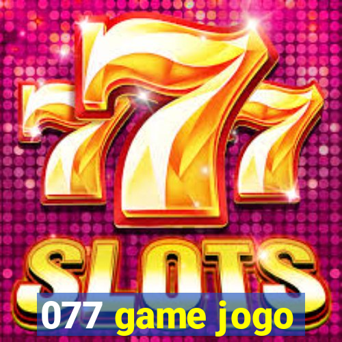 077 game jogo